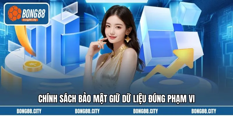 Chính sách bảo mật giữ dữ liệu đúng phạm vi