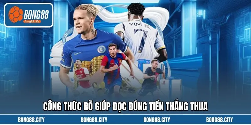 Công thức rõ giúp đọc đúng tiền thắng thua