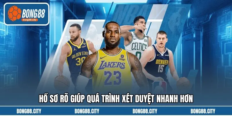 Hồ sơ rõ giúp quá trình xét duyệt nhanh hơn