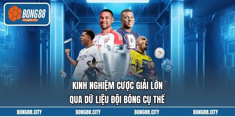 Kinh Nghiệm Cược Giải Lớn Qua Dữ Liệu Đội Bóng Cụ Thể