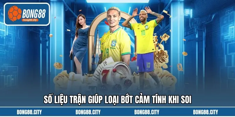 Số liệu trận giúp loại bớt cảm tính khi soi